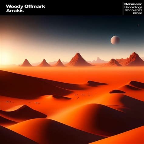 Stream Woody Offmark Arrakis Out Now By Behavior Recordings