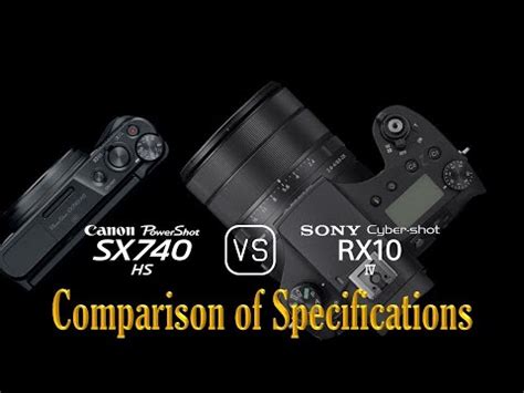 Canon PowerShot SX740 HS Vs Sony Cyber Shot RX10 IV A Comparison Of