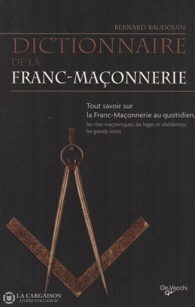 Baudouin Bernard Dictionnaire De La Franc Maçonnerie Tout Savoir S