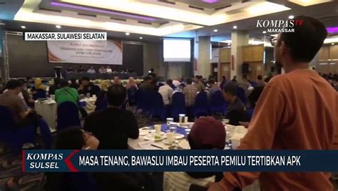 Masa Tenang Bawaslu Imbau Peserta Pemilu Tertibkan Apk Video Dailymotion