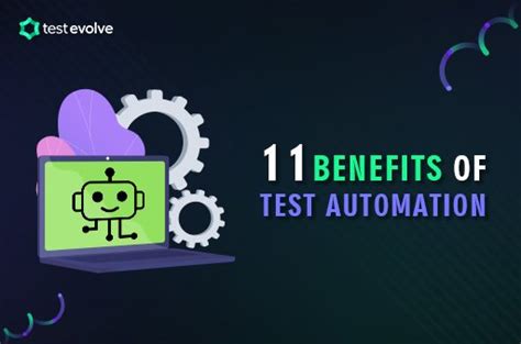 11 Major Benefits Of Test Automation Testevolve Automated Testing Tools