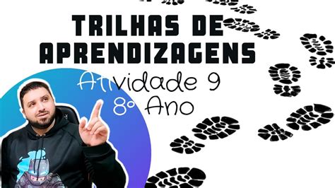 Atividade 9 do Trilhas de Aprendizagens 8º Ano YouTube