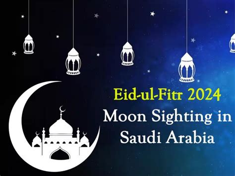 Eid Ul Fitr 2024 In Saudi Arabia On April 10 As Shawwal Crescent Moon