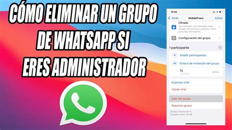 Cómo Eliminar Un Grupo De Whatsapp Si Eres Administrador Youtube