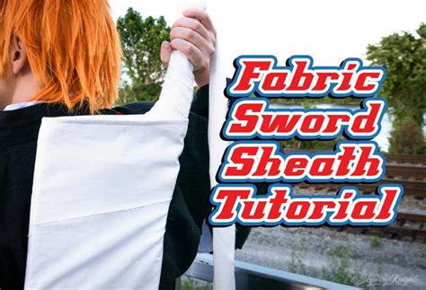 Cosplay Tutorial: Ichigo Kurosaki's Fabric Sword Sheath - SkywingKnights