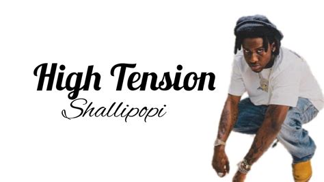 Shallipopi High Tension Lyrics Youtube