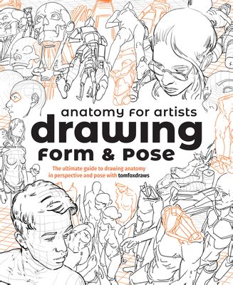 Anatomy for Artists: Drawing Form & Pose: The ultimate guide to drawing anatomy in perspective ...