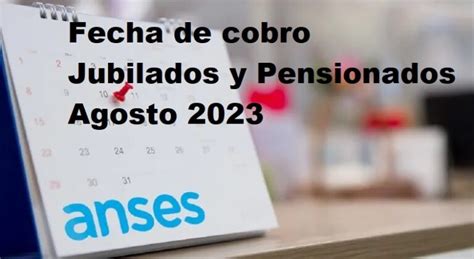 Fecha De Cobro Jubilados Y Pensionados Agosto Fecha Y Lugar De