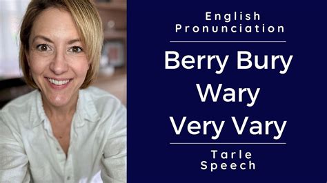 How To Pronounce Berry Bury Wary Very Vary American English