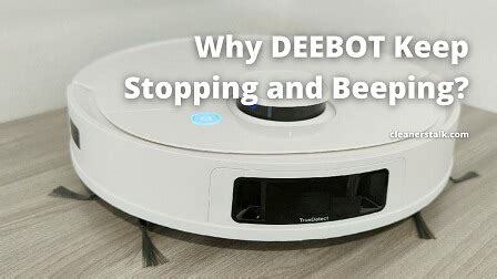 Why Does My DEEBOT Keep Stopping and Beeping? - Cleaners Talk