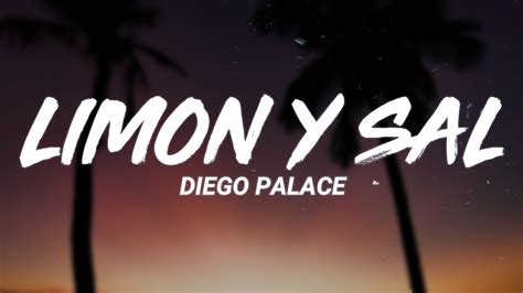 Diego Palace Limón And Sal Letralyrics Youtube