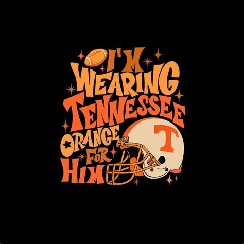 I'm Wearing Tennessee Orange for Him PNG. - Etsy