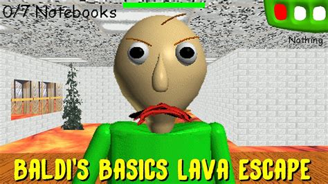 Baldi S Basics Lava Escape Baldi S Basics Mod YouTube