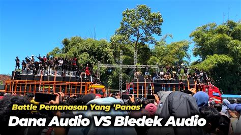 Battle Pembuka Di Sumbersewu Langsung GassssDana Audio VS Bledek