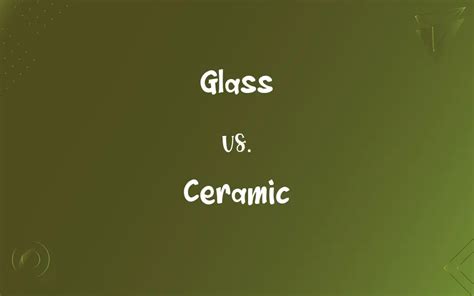 Glass Vs Ceramic What’s The Difference