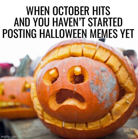 Halloween Memes Are Coming Imgflip