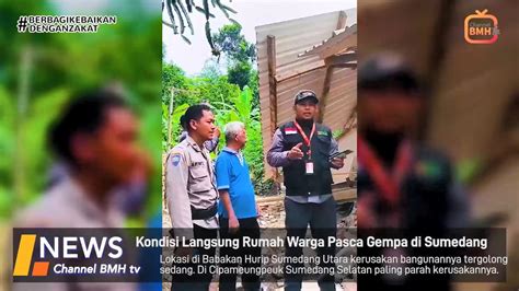 Bmh Jabar Hadir Langsung Lokasi Rumah Warga Terdampak Gempa Di