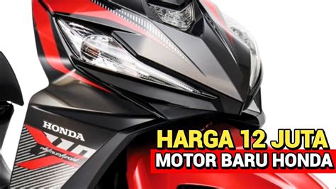 Sporty Elegan Honda Motor Bebek Terbaru Sah Mengaspal Cuma Juta