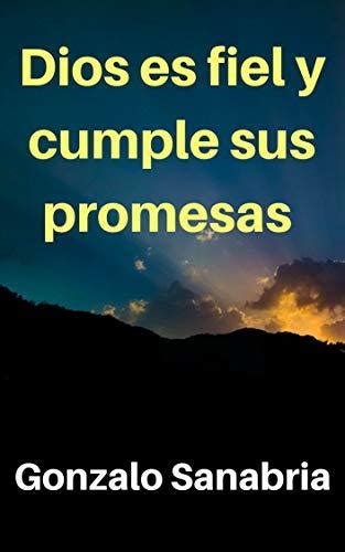 Dios Es Fiel Y Cumple Sus Promesas Reflexiones Sobre El Poder Y