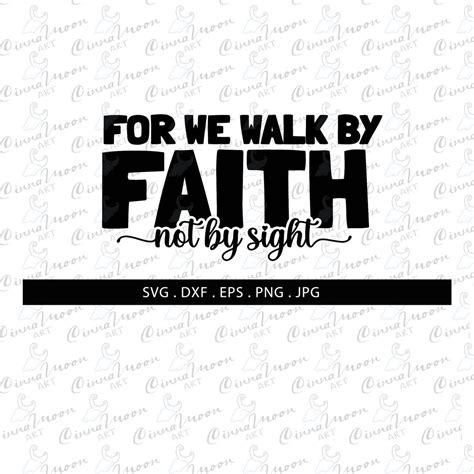 For We Walk By Faith Not By Sight Svg Faith Svg Faith Dxf For Etsy