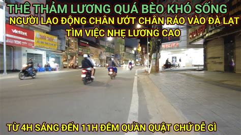 NGƯỜI LAO ĐỘNG CHÂN ƯỚT CHÂN RÁO VÀO ĐÀ LẠT LÀM VIỆC QUẦN QUẬT LƯƠNG