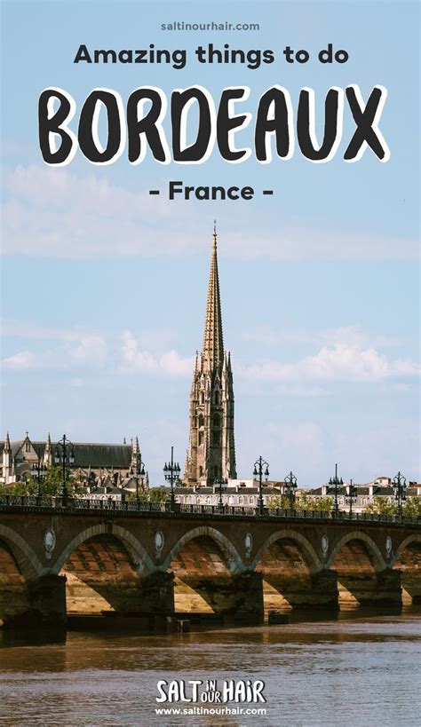 An Image Of A Bridge With The Words Amazing Things To Do In Bordeaux