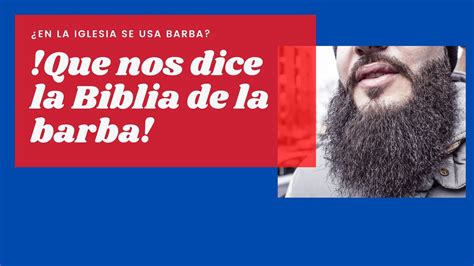 Descubre lo que la Biblia enseña sobre la barba masculina Evangélico