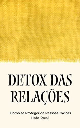 Detox Das Rela Es Como Se Proteger De Pessoas T Xicas Ebook Resumo