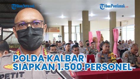 Polda Kalbar Siapkan Personel Gabungan Amankan Natal Dan Tahun