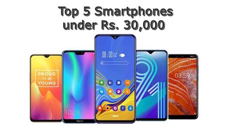 Top 5 Smartphones Under Rs 30 000 That You Should Definitely Check Out