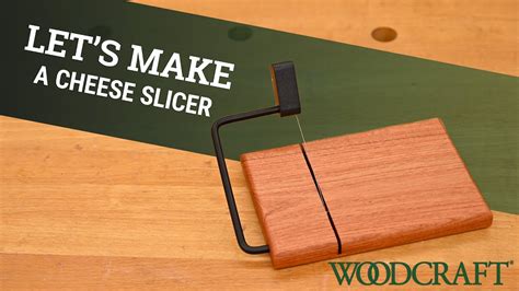 Lets Make A Cheese Slicer With The Woodriver Hardware Kit Youtube