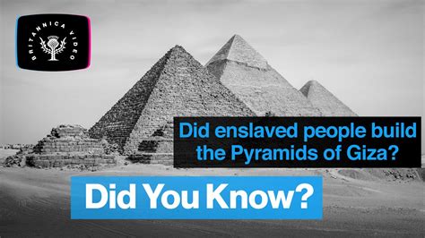 Did Enslaved People Build The Pyramids Of Giza Britannica