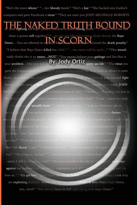 The Naked Truth Bound In Scorn Ortiz Jody Moore Alexis A Amazon Books