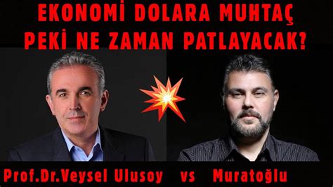 Ekonom Dolara Muhta Pek Ne Zaman Patlayacak Murat Murato Lu