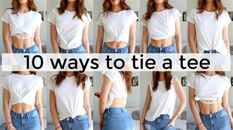 10 Ways To Tie And Tuck A T Shirt 10 Different Ways To Wear A T Shirt Youtub Knot T Shirt