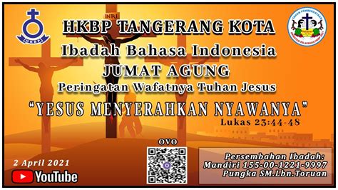 Ibadah JUMAT AGUNG Sore HKBP Tangerang Kota 2 April 2021 YouTube