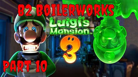 Luigi S Mansion 3 Gameplay Walkthrough Full Game Part 10 B2