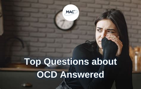 Top Five Questions About Obsessive Compulsive Disorder Answered Mac