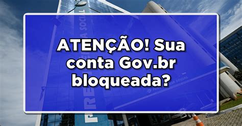 Desbloquear Conta Gov Veja Como Ter Acesso Novamente