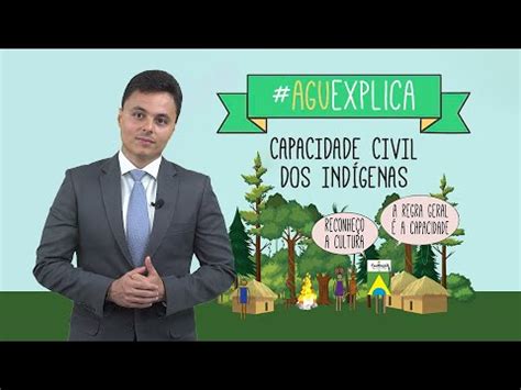 Agu Explica Capacidade Civil Dos Ind Genas Youtube