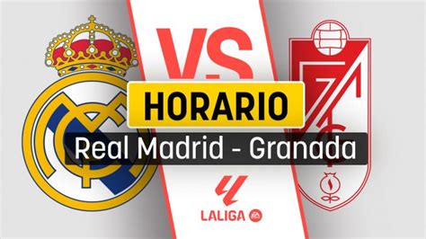 Real Madrid Granada Horario Y A Qu Hora Es El Partido De Liga Ea Sports