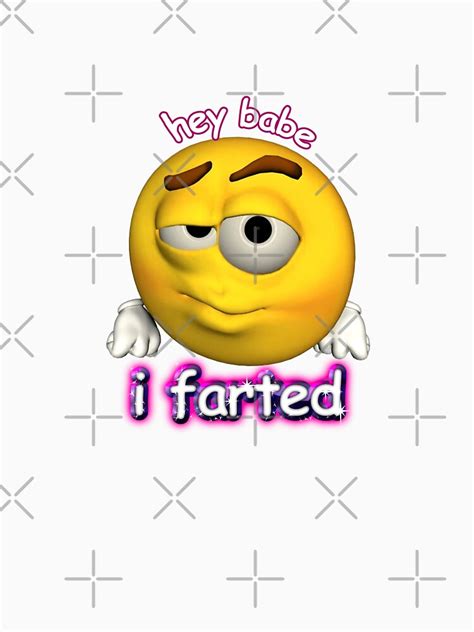 Hey Babe I Farted Rizz Cursed Emoji T Shirt For Sale By Snazzyseagull