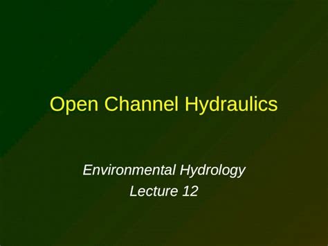 Ppt Open Channel Hydraulics Environmental Hydrology Lecture