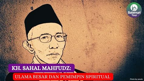 KH Sahal Mahfudz Ulama Besar Dan Pemimpin Spiritual