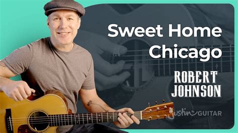 Sweet Home Chicago By Robert Johnson Acoustic Blues Guitar Lesson