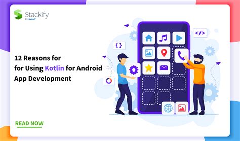 Reasons For Using Kotlin For Android App Development Stackify