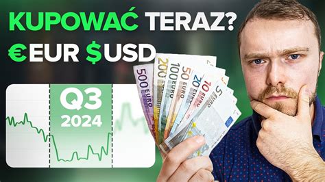 Dolar I Euro Co Dalej Z Kursem Kupowa Czy Sprzedawa Moje Prognozy