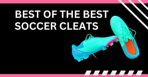 Best Soccer Cleats Updated 2024