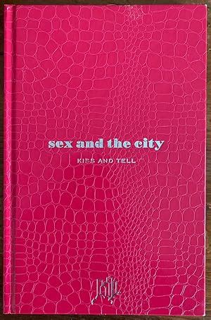 Sex And The City Kiss And Tell By Sohn Amy As New Hardcover St Edition Signed By