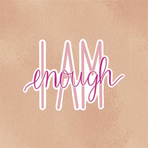 I Am Enough Quotes